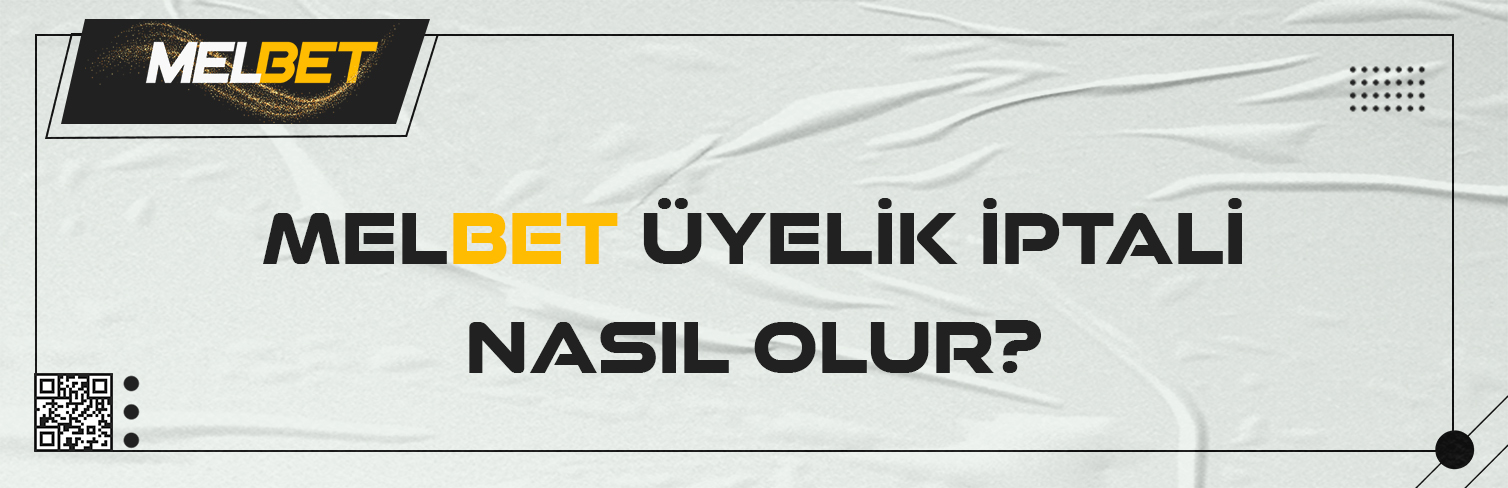 Melbet Üyelik İptali